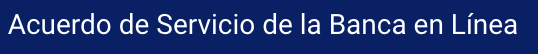 Acuerdo de Servicio de la Banca en Línea